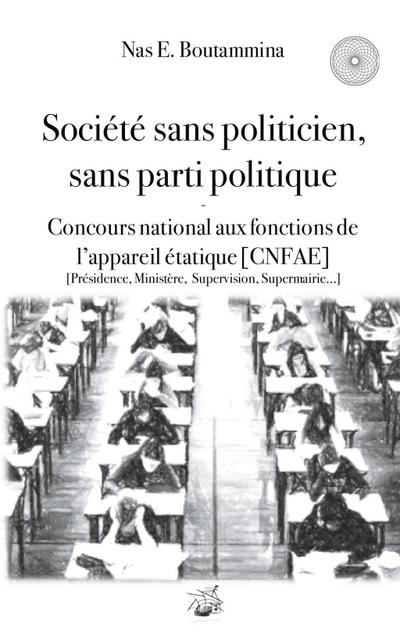 Société sans politicien, sans parti politique - Concours National aux Fonctions de l’Appareil étatique (CNFAE)