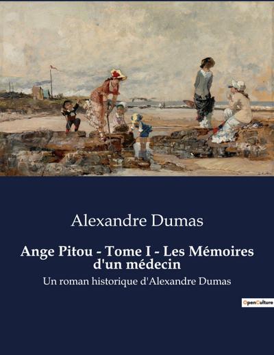 Ange Pitou - Tome I - Les Mémoires d’un médecin