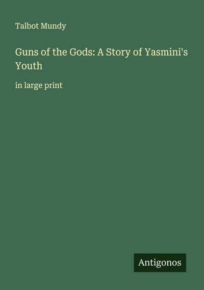 Guns of the Gods: A Story of Yasmini’s Youth