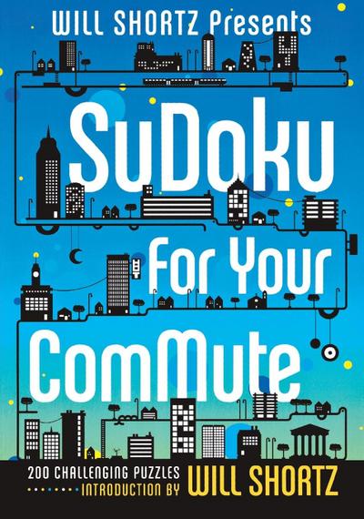 Will Shortz Presents Sudoku for Your Commute
