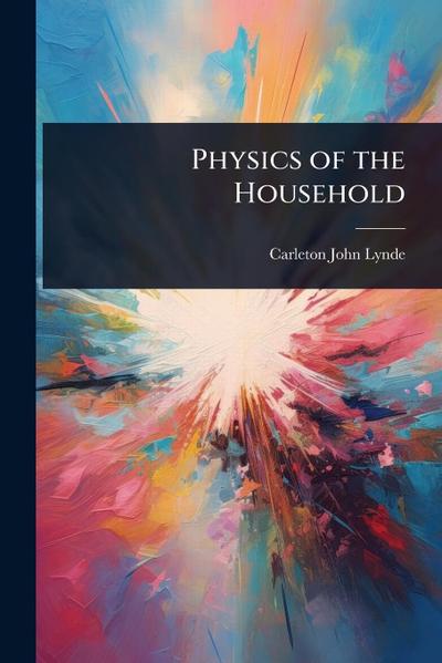 Physics of the Household