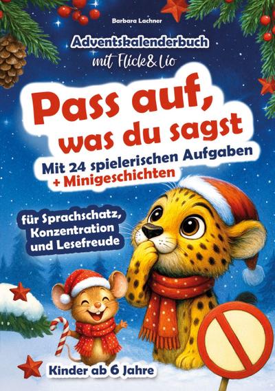 Pass auf, was du sagst - Adventskalenderbuch für Kinder mit Flick & Lio