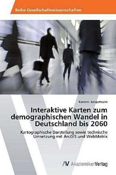 Interaktive Karten zum demographischen Wandel in Deutschland bis 2060