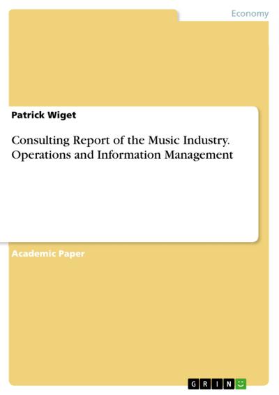 Consulting Report of the Music Industry. Operations and Information Management