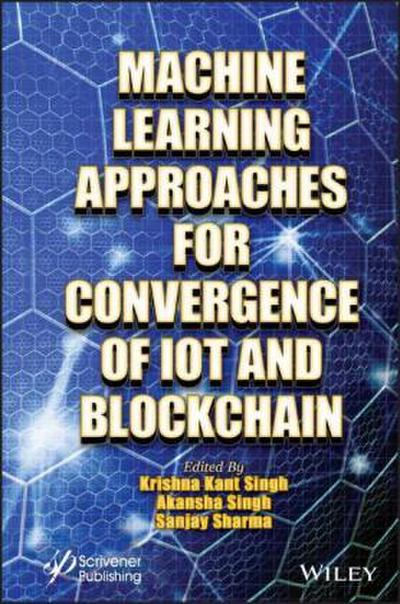 Machine Learning Approaches for Convergence of Iot and Blockchain