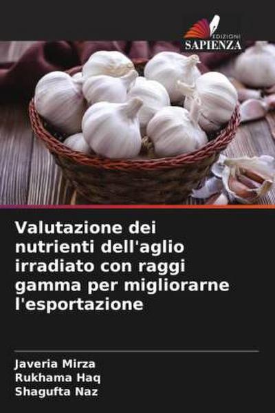 Valutazione dei nutrienti dell’aglio irradiato con raggi gamma per migliorarne l’esportazione