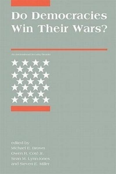 Do Democracies Win Their Wars?: An International Security Reader