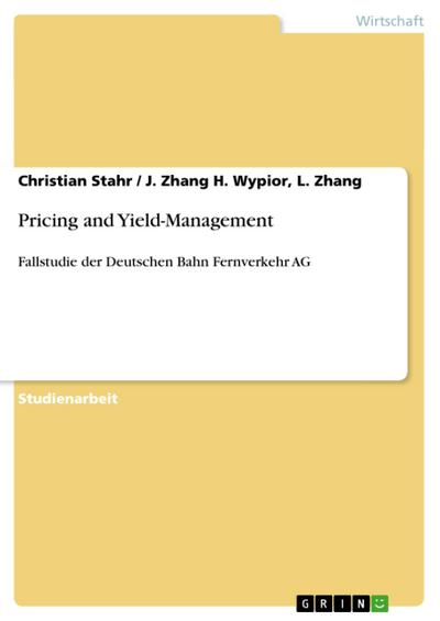 Pricing and Yield-Management - L. Zhang H. Wypior