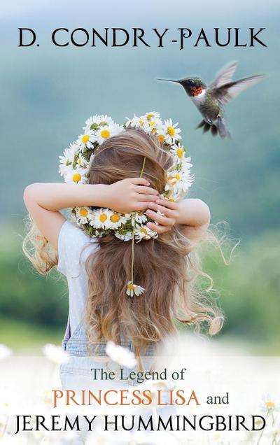 The Legend of Princess Lisa and Jeremy Hummingbird