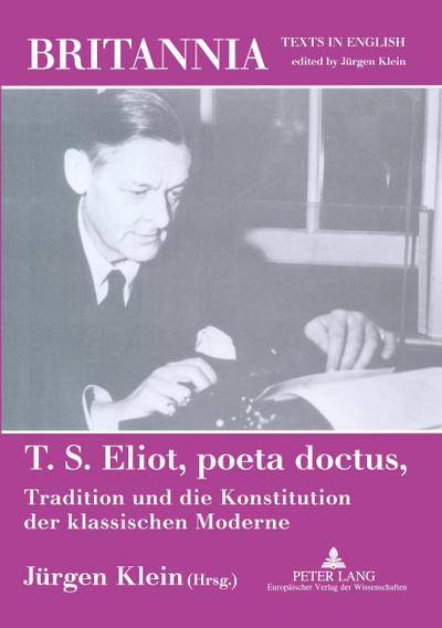 T. S. Eliot, poeta doctus, Tradition und die Konstitution der klassischen Moderne