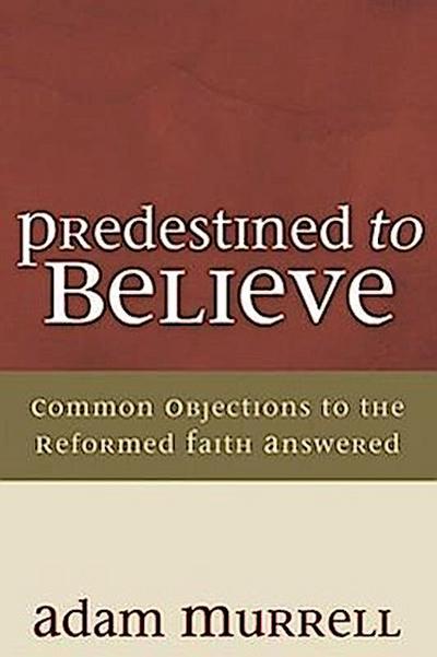 Predestined to Believe