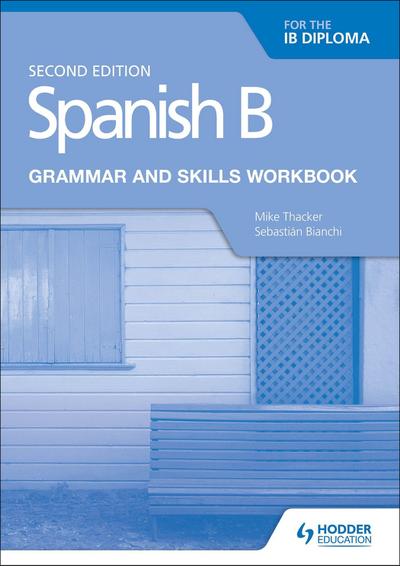 Spanish B for the IB Diploma Grammar and Skills Workbook