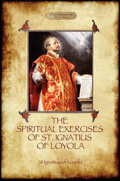 The Spiritual Exercises of St Ignatius of Loyola