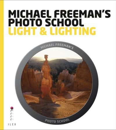 Michael Freeman’s Photo School: Light & Lighting