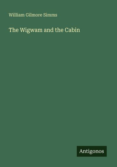 The Wigwam and the Cabin