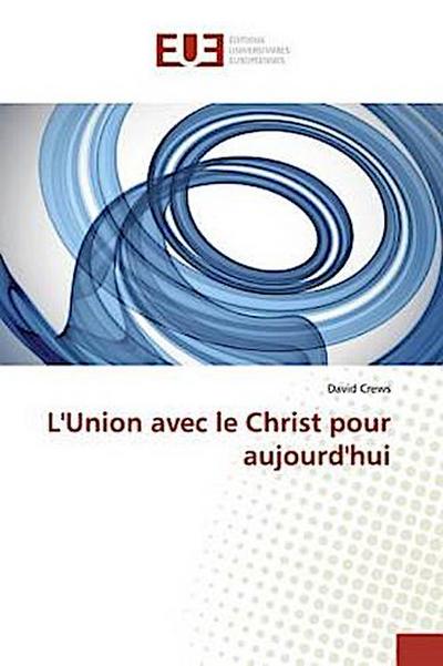 L’Union avec le Christ pour aujourd’hui