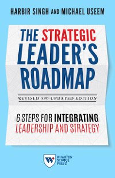 Strategic Leader’s Roadmap, Revised and Updated Edition