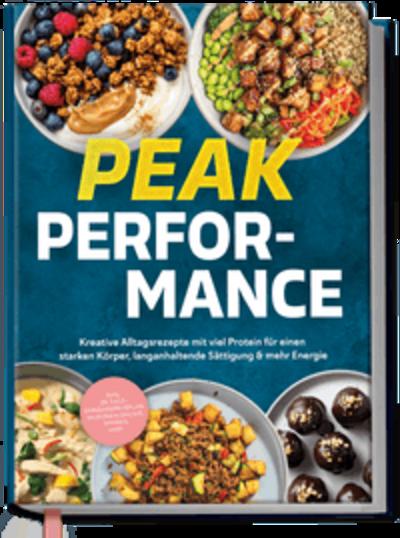 Fitness Kochbuch - Peak Performance: Kreative Alltagsrezepte mit viel Protein für einen starken Körper, langanhaltende Sättigung & mehr Energie - inkl. Ernährungsplan, Saisonkalender, Shakes uvm.