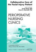 Collaborative Care of the Facial Injury Patient, an Issue of Perioperative Nursing Clinics