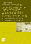 Lebenslanges Lernen und erziehungswissenschaftliche Biographieforschung