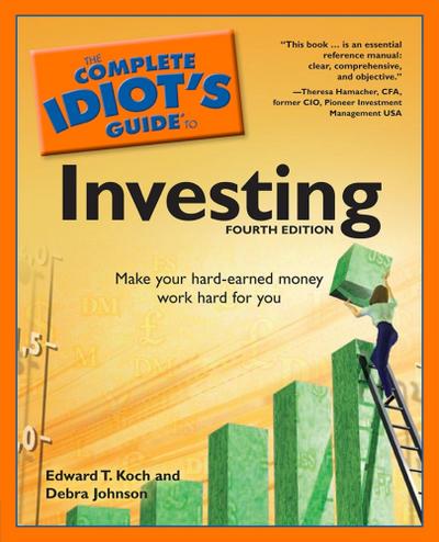 The Complete Idiot’s Guide to Investing, 4th Edition