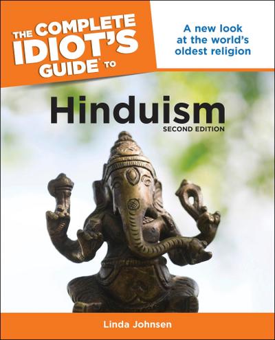 The Complete Idiot’s Guide to Hinduism, 2nd Edition