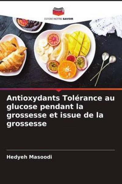 Antioxydants Tolérance au glucose pendant la grossesse et issue de la grossesse