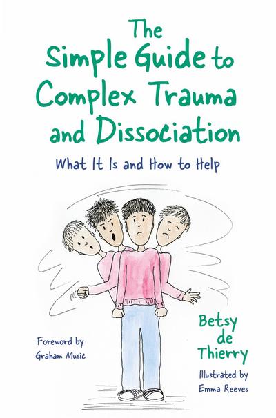 The Simple Guide to Complex Trauma and Dissociation