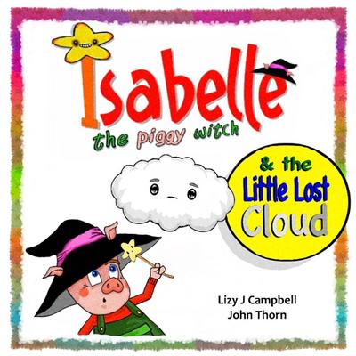 Isabelle the Piggy Witch and the Little Lost Cloud