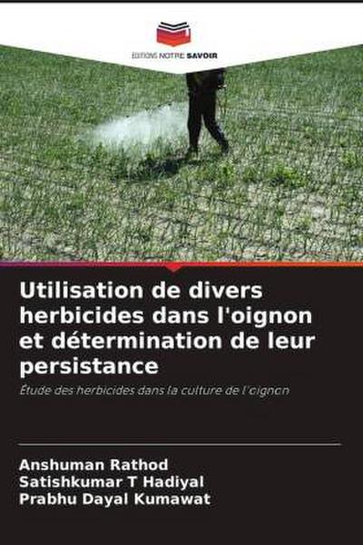 Utilisation de divers herbicides dans l’oignon et détermination de leur persistance
