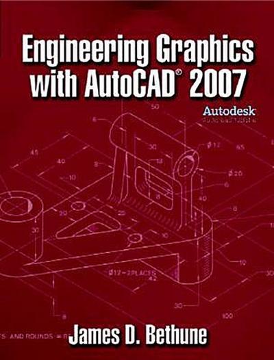 Engineering Graphics with AutoCAD [Gebundene Ausgabe] by Bethune, James