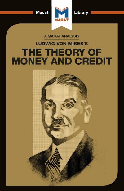 An Analysis of Ludwig von Mises’s The Theory of Money and Credit