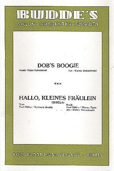 Dob’s Boogie   und  Hallo kleinesFräulein für Salonorchester