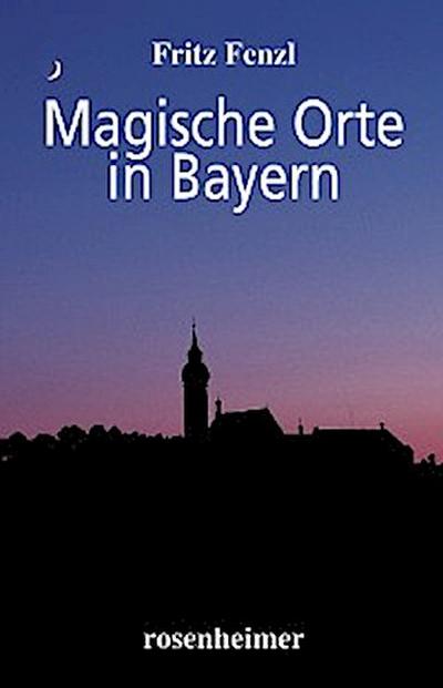 Magische Orte in Bayern