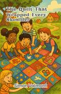 The Quilt That Wrapped Every Shoulder
