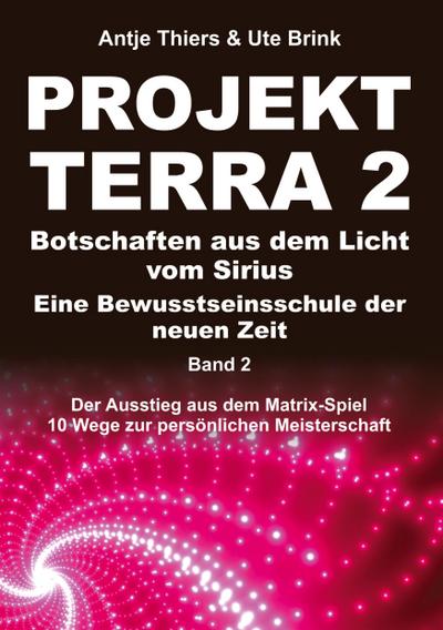 PROJEKT TERRA 2 - Botschaften aus dem Licht vom Sirius - Eine Bewusstseinsschule der neuen Zeit