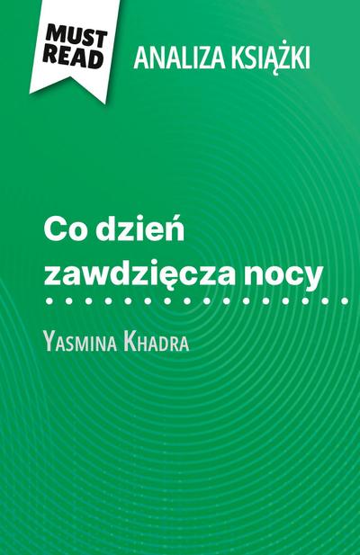 Co dzie¿ zawdzi¿cza nocy ksi¿¿ka Yasmina Khadra (Analiza ksi¿¿ki)