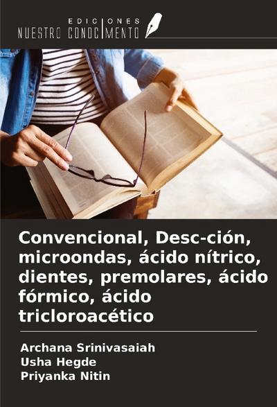 Convencional, Desc-ción, microondas, ácido nítrico, dientes, premolares, ácido fórmico, ácido tricloroacético