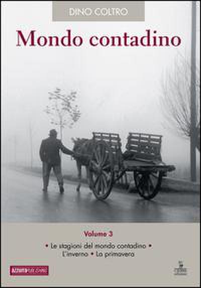 Le stagioni del mondo contadino. L’inverno. La primavera