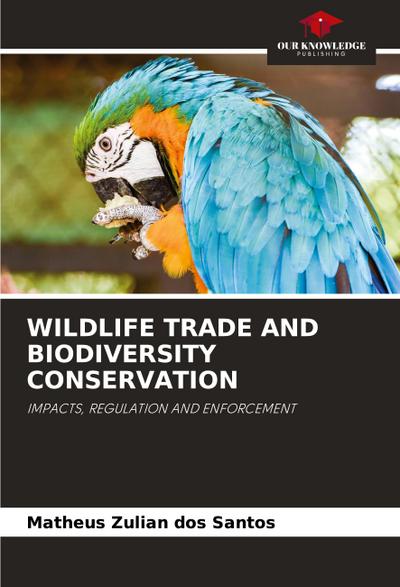 WILDLIFE TRADE AND BIODIVERSITY CONSERVATION