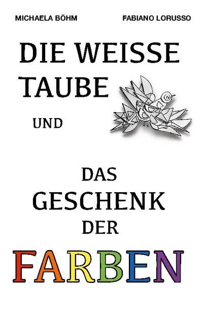 Die weiße Taube und das Geschenk der Farben