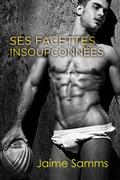 Ses facettes insoupçonnées
