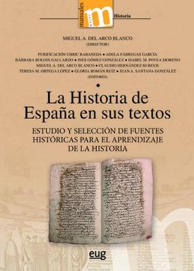 La historia de España en sus textos : estudio y selección de fuentes históricas para el aprendizaje de la historia