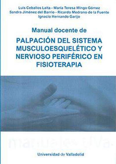 Manual docente de palpación del sistema musculoesquelético y nervioso periférico en fisioterapia