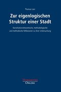 Zur eigenlogischen Struktur einer Stadt