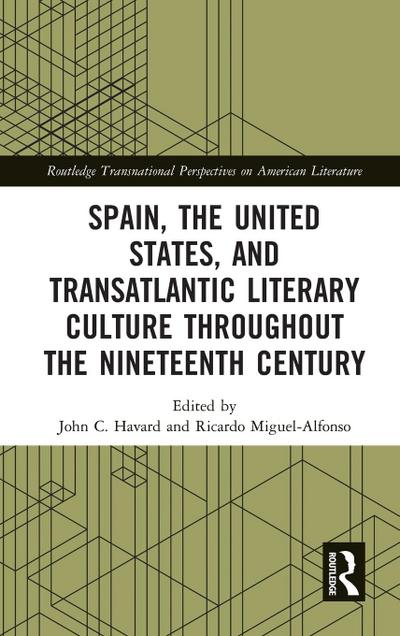 Spain, the United States, and Transatlantic Literary Culture throughout the Nineteenth Century