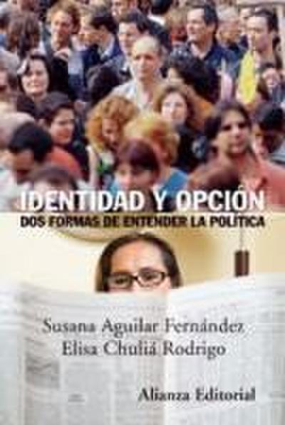 Identidad y opción : dos formas de entender la política