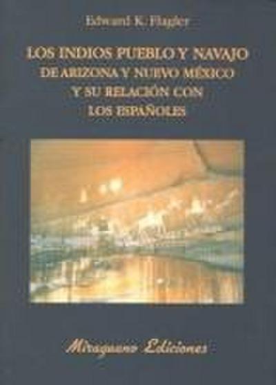 Los indios pueblo y Navajo de Arizona y Nuevo Méjico y su relación con los españoles