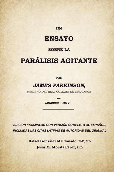 Un ensayo sobre la parálisis agitante, James Parkinson 1817: Edición facsimilar del original con versión completa al español