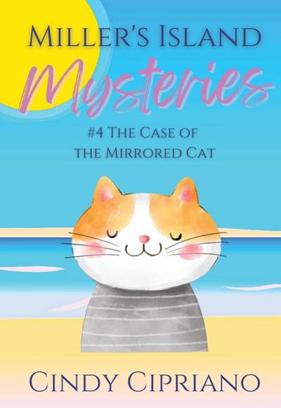 Miller’s Island Mysteries 4 The Case of the Mirrored Cat